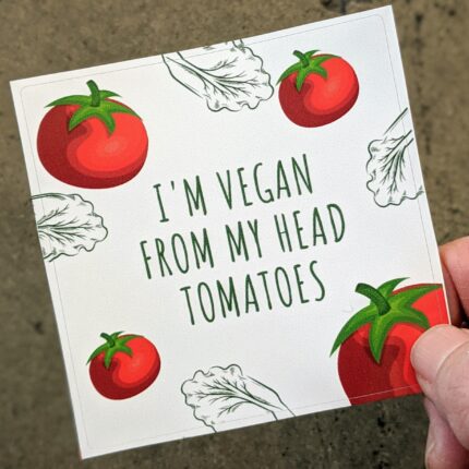 I'm Vegan from My Head Tomatoes stickers